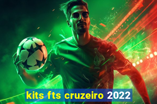 kits fts cruzeiro 2022